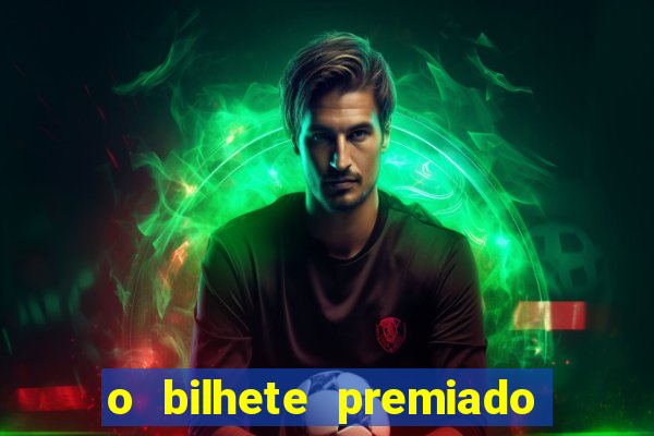 o bilhete premiado filme completo dublado